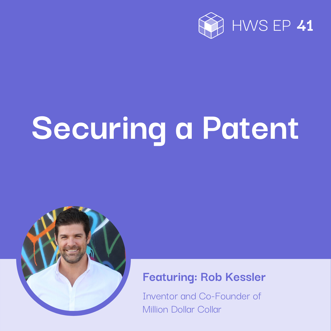 Rob Kessler on becoming an inventor and securing a patent for your invention