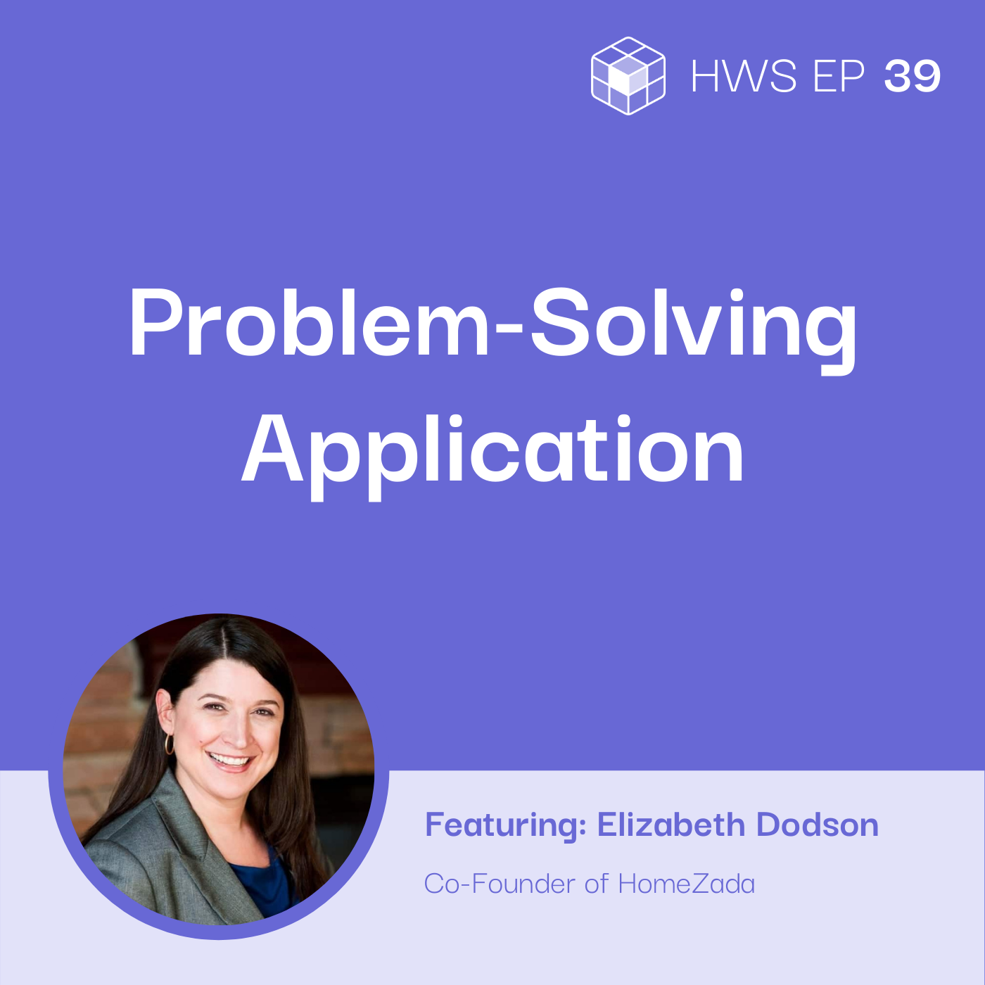 Elizabeth Dodson from HomeZada on how to create a problem-saving app