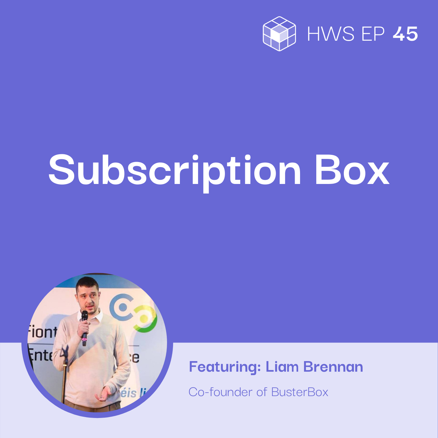Liam Brennan shares how to start a subscription box service business