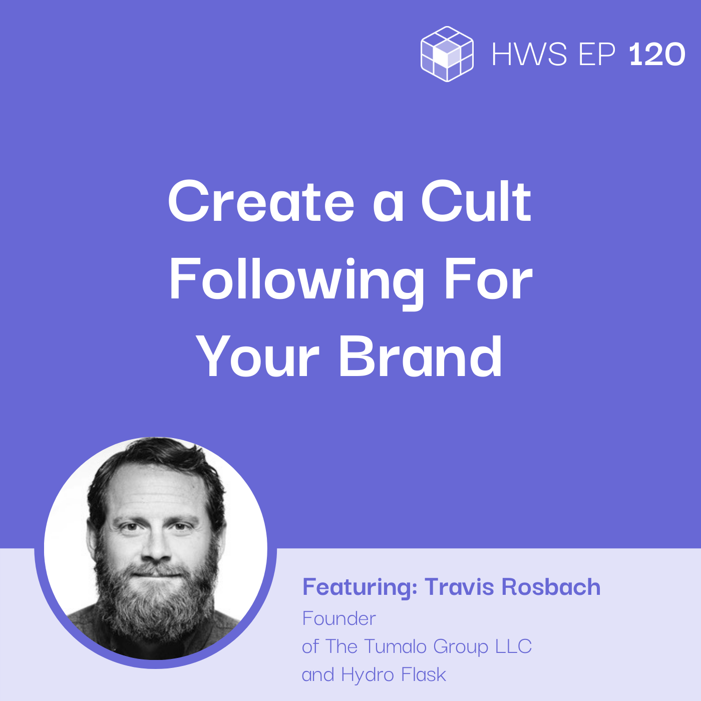 ep 120 how to build a cult-like following for your brand